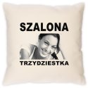 Poduszka personalizowana z nadrukiem SZALONA