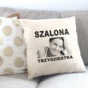 Poduszka personalizowana z nadrukiem SZALONA