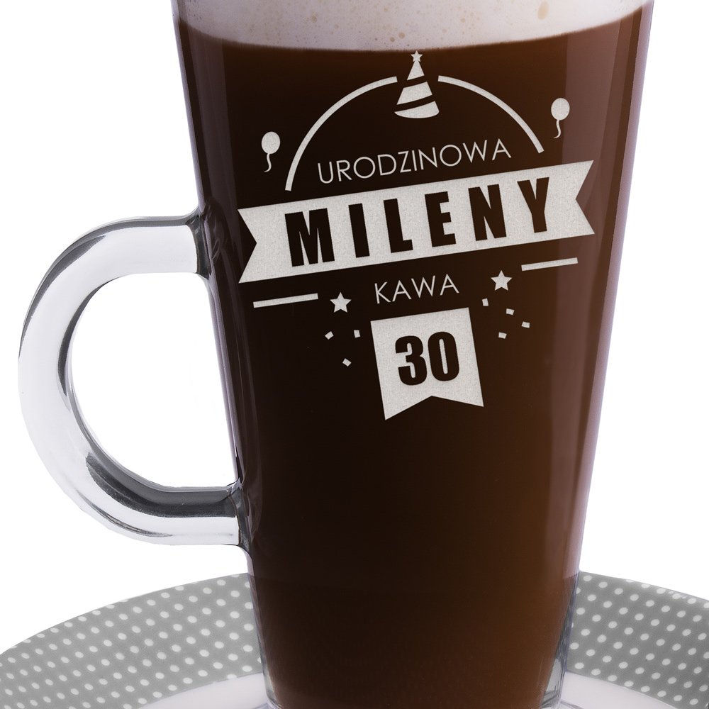 Szklanka do latte z grawerem dla niej na 30 urodziny