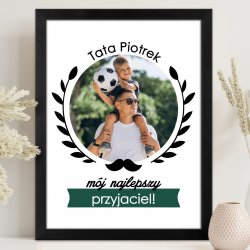 Plakat personalizowany z Twoim zdjęciem w ramce z nadrukiem dla taty