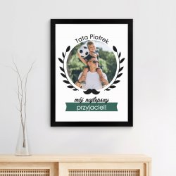 Plakat personalizowany z Twoim zdjęciem w ramce z nadrukiem dla taty